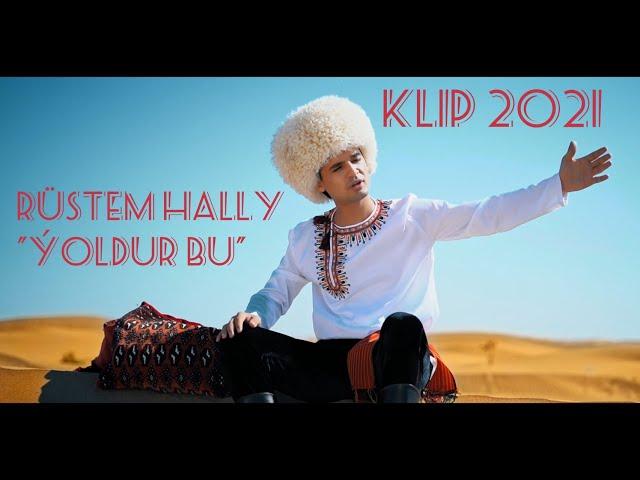 Rüstem Hally - Ýoldur bu (klip2021)