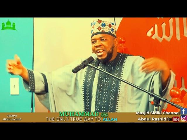 MUHAMMAD ﷺ THE ONLY TRUE WAY TO ALLAH || BY USTADH ABDUL RASHID