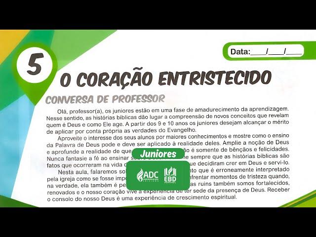 EBD Lição 05 | JUNIORES | O Coração Entrestecido.