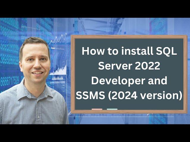 Install SQL Server 2022 Developer and SQL Server Management Studio (SSMS) for Free (2024 video)
