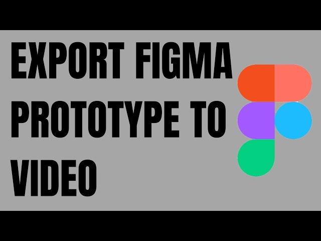 How to Export Figma Prototype to Video