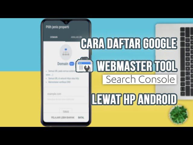 Cara Terbaru Daftar Google Webmaster Tool (+Verifikasi Blog / Situs) Lewat HP Android