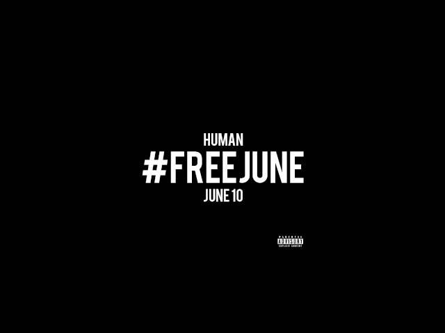 HUMAN | #FREEJUNE 10