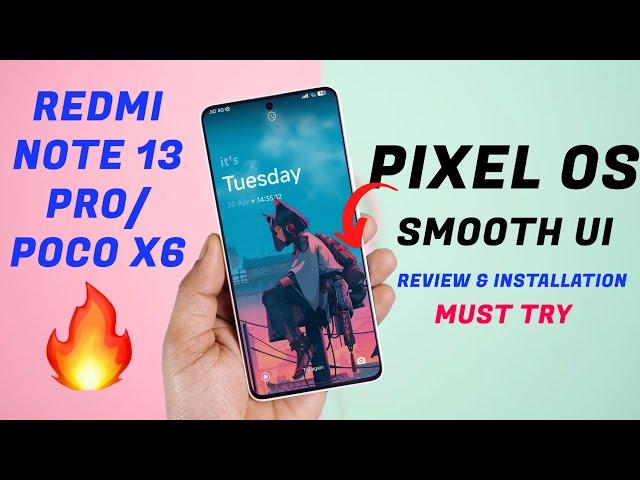 First Custom ROM (Pixel OS) for Redmi Note 13 Pro/Poco X6 Review and Installation