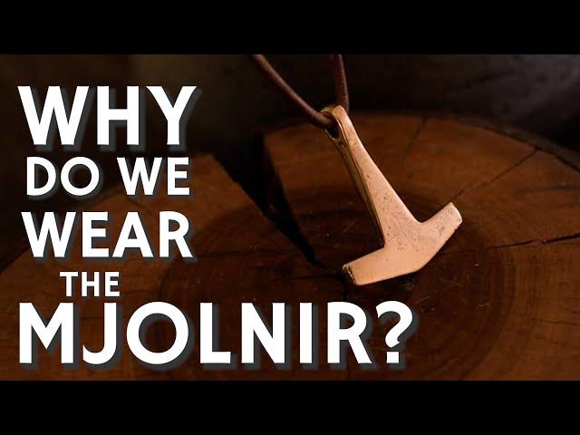 Why Do We Wear the Mjolnir? (Thor's Hammer)