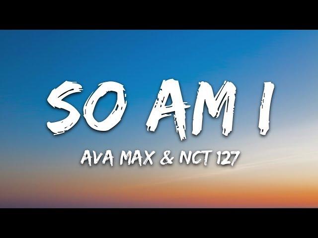 Ava Max - "So Am I" (Lyrics) feat. NCT 127