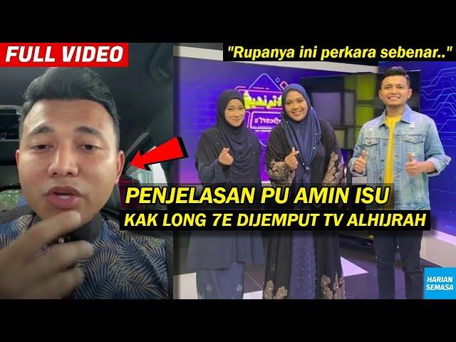 VIDEO Penuh Penjelasan PU Amin, TV AlHijrah Jemput Kak Long 7E