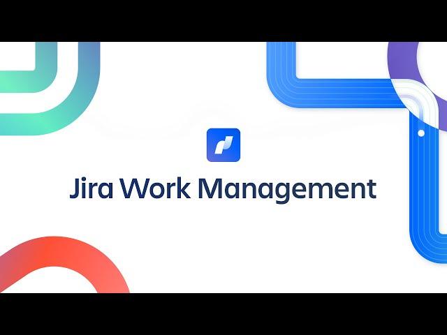How Jira Work Management makes work, less work | Atlassian