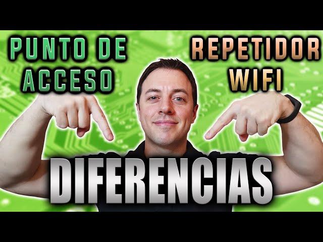 Diferencias entre PUNTO DE ACCESO y REPETIDOR WIFI  Explicación FÁCIL