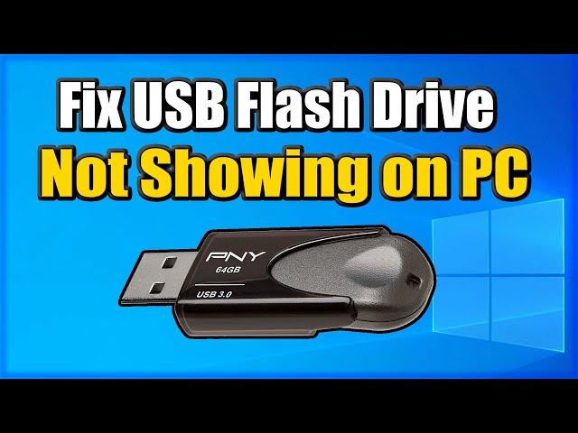 How to FIX USB DRIVE not showing up Windows 10  (Easy Method)