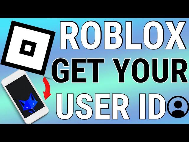 How To Get Your Roblox User ID on Mobile (Android & iOS)