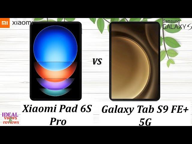 Xiaomi Pad 6S Pro 12.4 vs Samsung Galaxy Tab S9 FE plus 5G