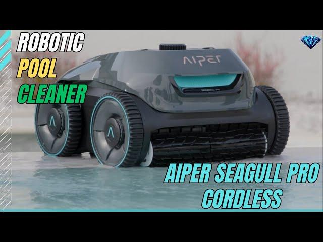 AIPER Seagull Pro Cordless Robotic Pool Cleaner | Best Pool Cleaner 2023