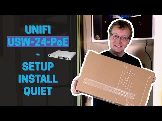 Unifi USW-24-PoE Switch - Install, mistakes, setup