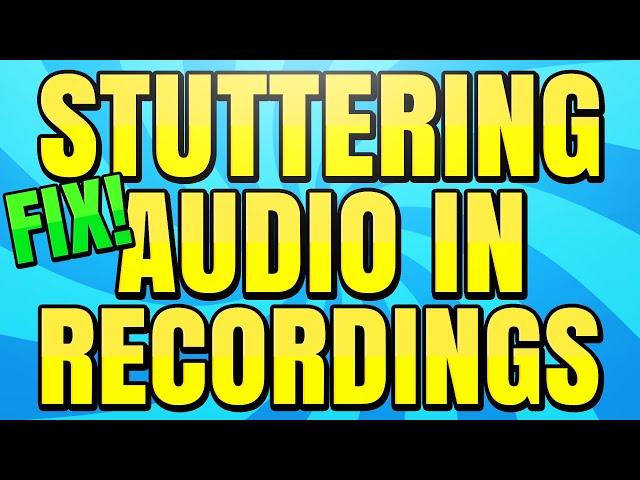 How to Fix Stuttering Audio in Nvidia GeForce Experience Recordings (Glitching Shadowplay Audio)