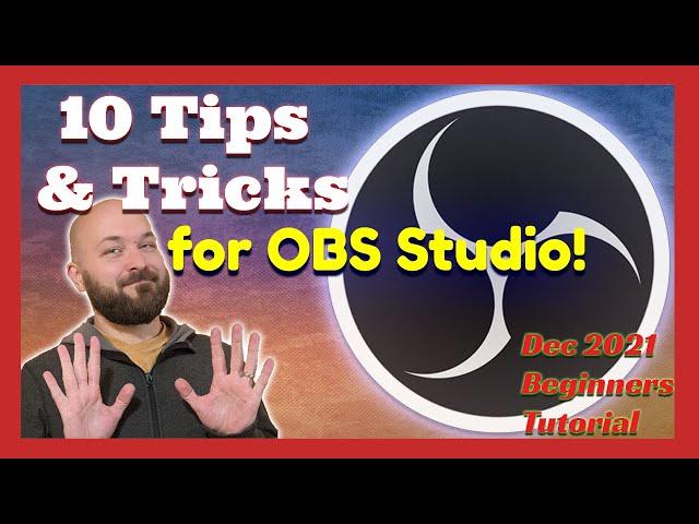 10 Tips And Tricks You Need  (Improve Your Workflow) - OBS Studio Beginners Tutorial - Live Stream