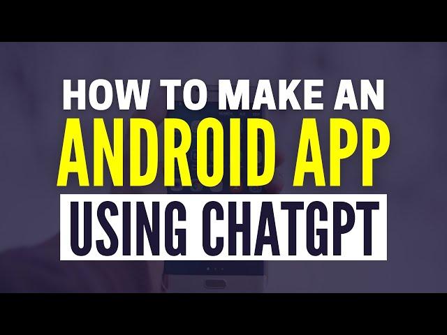 How To Make an Android App using ChatGPT (EASY)