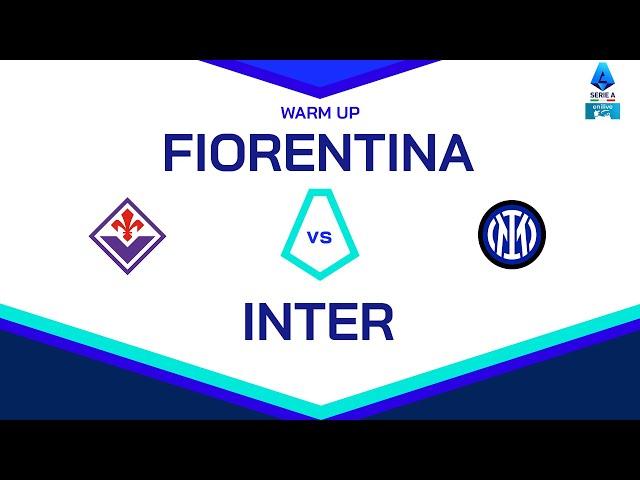  LIVE | Warm up | FIORENTINA-INTER | Serie A Enilive 2024/25