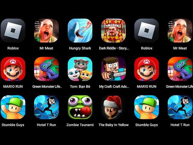 Roblox,Mr Meat,Huggy Shark,Dark Riddle - Story mode 2,MARIO RUN,Green Monster Life Challenge 4...