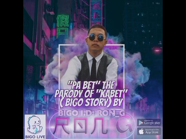 "Pa Bet"(Bigo Story) by Ron G (Parody of Kabet)