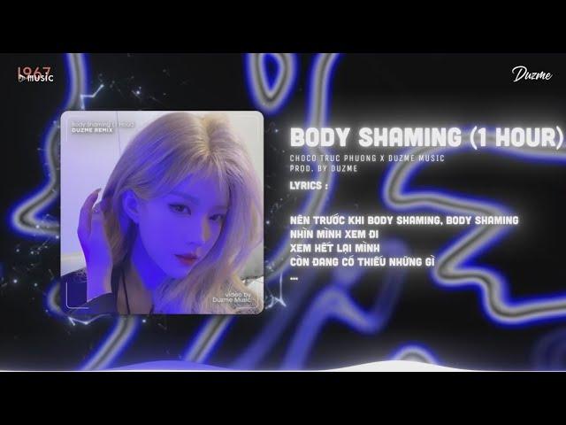 Body Shaming (1 Hour) - Choco Trúc Phương (Duzme Remix) | Ai Chẳng Muốn Mình Xinh...Nhạc HOT Tik Tok