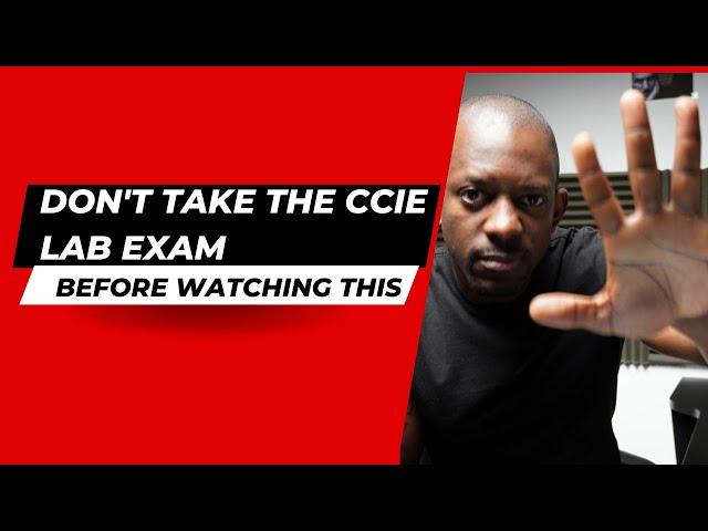 DON'T Take The CCIE Lab Before Watching This Video!!!!