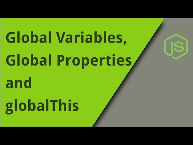 JS Global Variables, Global Properties, and globalThis