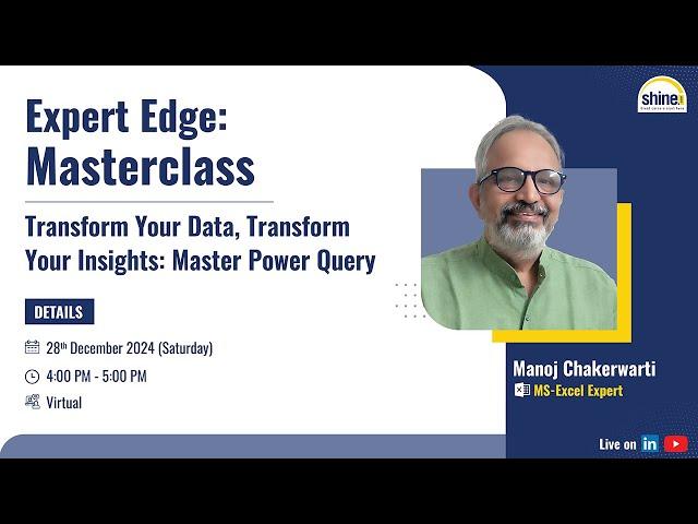 MS Excel Master Power Query - WORKSHOP by Manoj Chakerwarti | Expert Edge #askmeanything with Shine