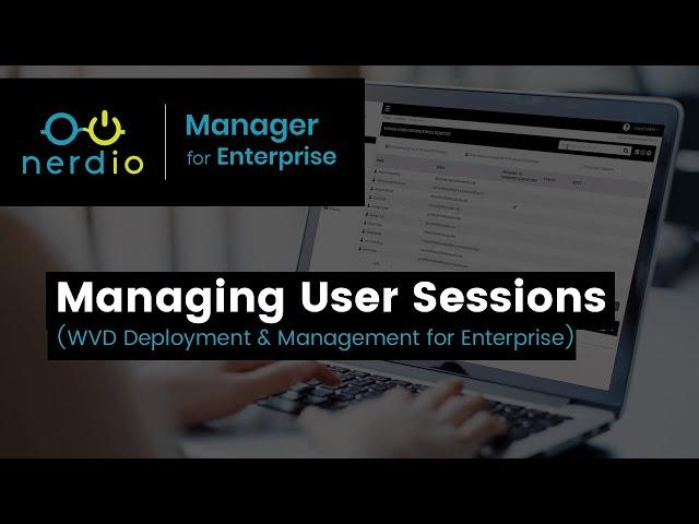 Managing AVD User Sessions with Nerdio Manager for Enterprise Demo of the Day for Enterprise IT Pros