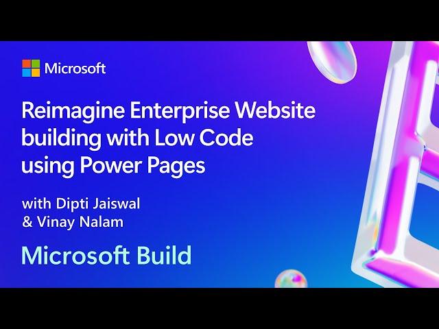 Reimagine Enterprise Website building with Low Code using Power Pages | BRK208