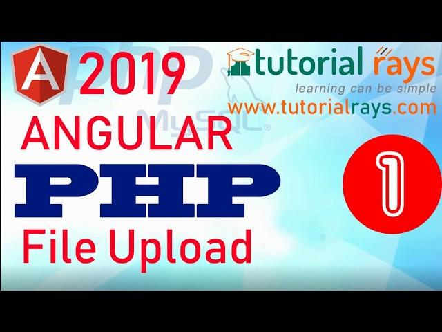 1  Angular 7 PHP MySql  File  Upload | Angular PHP MySql  Image Upload  2019 - Tutorial Rays