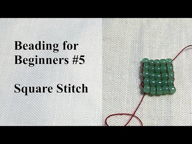 Square Stitch - Beading for Beginners #5