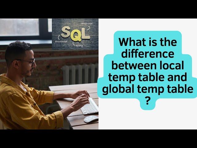 03 What is the difference between local temp table and global temp table