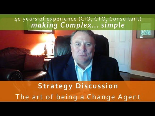 The Art of being an IT Change Agent.  Learn 5 key steps to IT change in your organization [2236.345]