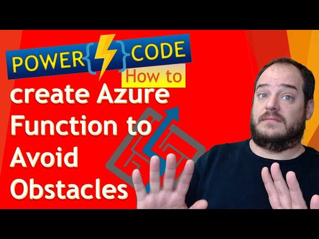 How to create Azure Function to Avoid Obstacles | Power Code