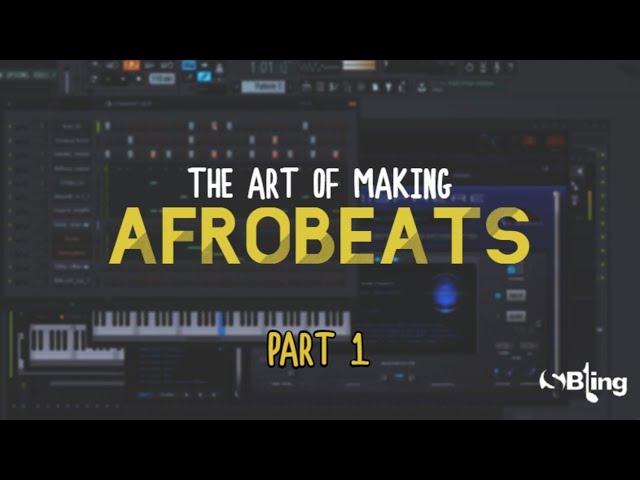 The Art of Making Afrobeats | Part 1: Sound Selection, Techniques & Ideas