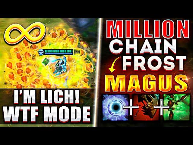 МИЛЛИОН CHAIN FROST / LICH ВКЛЮЧИЛ WTF MODE ВЗЯВ MAGUS! | Chain Frost + Magus | = ARMAGEDDON!