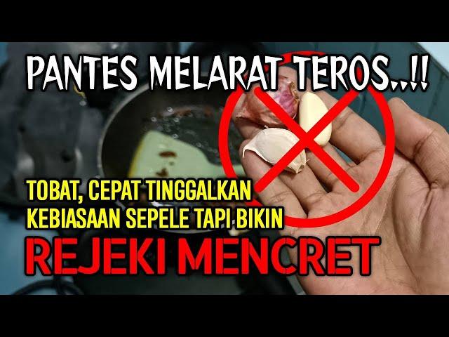 35 KEBIASAAN SEPELE UMAT ISLAM YANG JADI PENGHALANG REZEKI MENURUT KITAB TA'LIM MUTA’ALIM