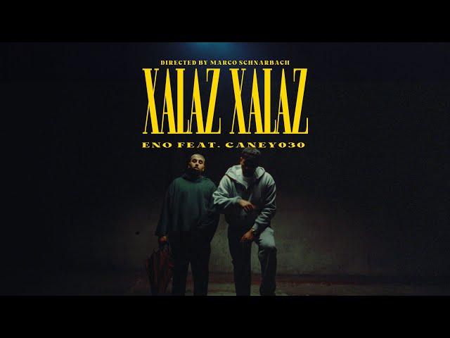 ENO FEAT. CANEY030 – XALAZ XALAZ (Official Video)