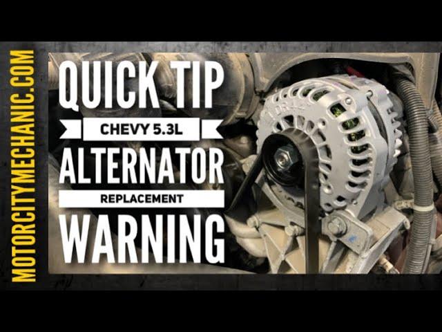 Quick Tip: Chevy 5.3L Alternator Replacement Warning