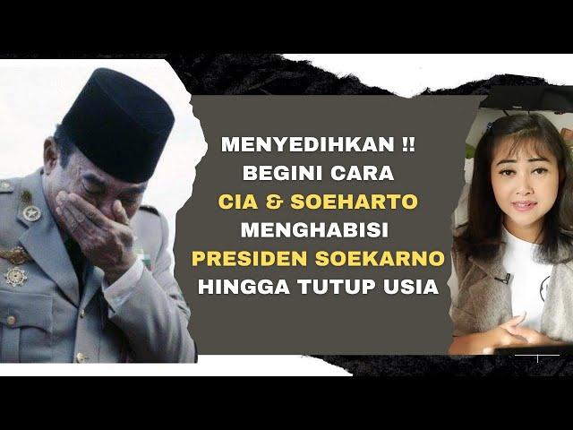 MENYEDIHKAN!!! INI ALASAN CIA & ORDE BARU MELENYAPKAN BUNG KARNO