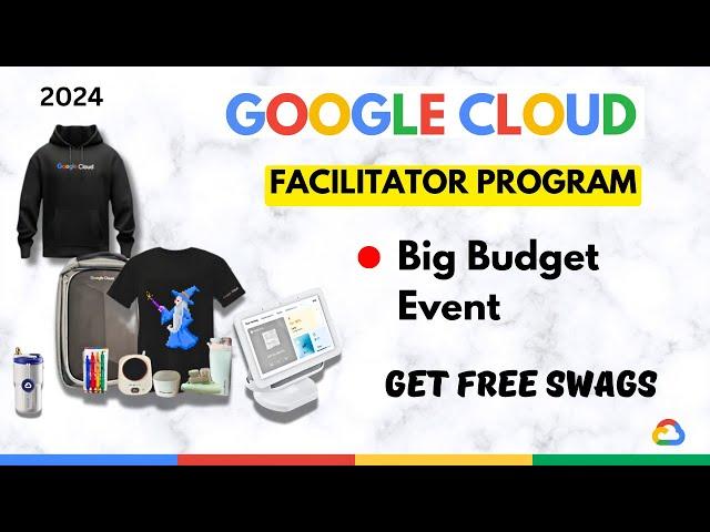 New Google Coud Facilitator Event || Free Google Cloud Swags in 2024