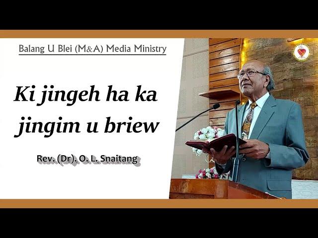 Ki jingeh ha ka jingim u briew | Rev. (Dr). O. L. Snaitang