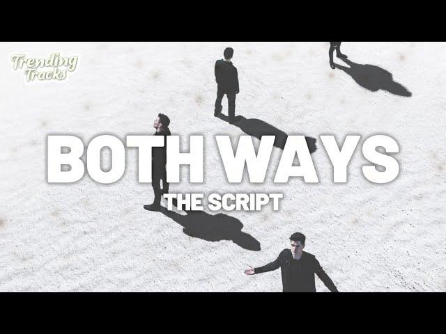 The Script - Both Ways (Lyrics)