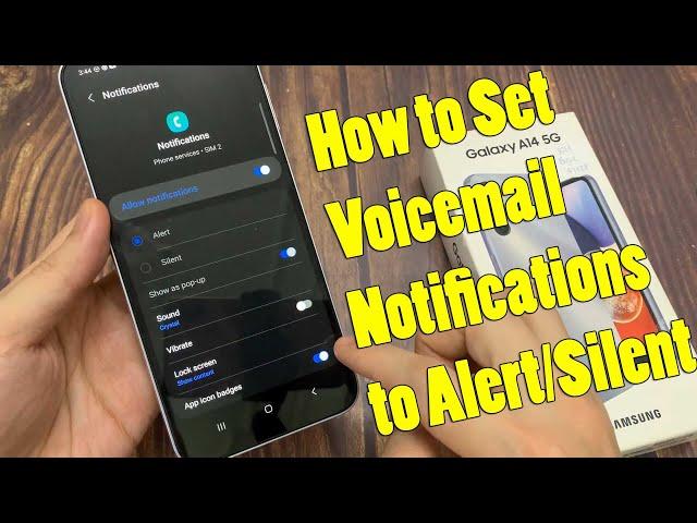 Samsung Galaxy A14: How to Set Voicemail Notifications to Alert/Silent