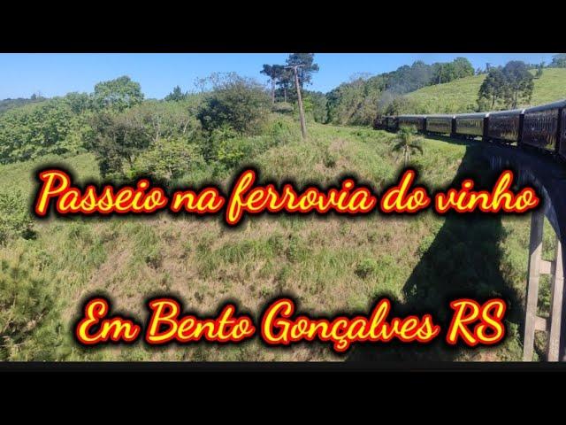 Ferrovia do vinho/Bento Gonçalves RS