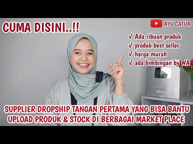 CUMA DISINI.!! SUPPLIER DROPSHIP TANGAN PERTAMA YANG BISA BANTU UPLOAD PRODUK & STOCK DI BERBAGAI MP