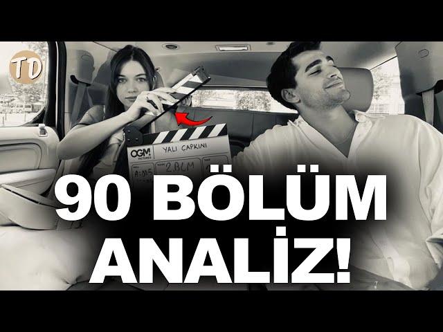 yalı çapkını 90. bölüm analizi her şey alt üst oldu!