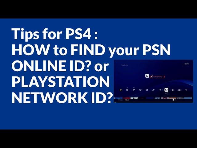 Tips for PS4 : HOW to FIND your PSN ONLINE ID? or PLAYSTATION NETWORK ID?