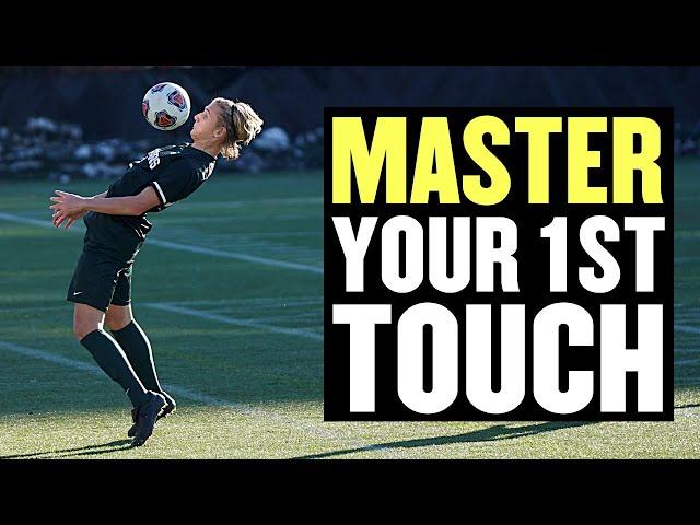 How To Improve First Touch - 6 Ways